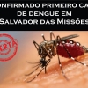 Primeiro caso de dengue confirmado em Salvador das Missões