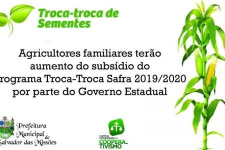 Agricultores familiares terão aumento do subsídio do Programa Troca-Troca Safra 2019/2020 por parte do Governo Estadual